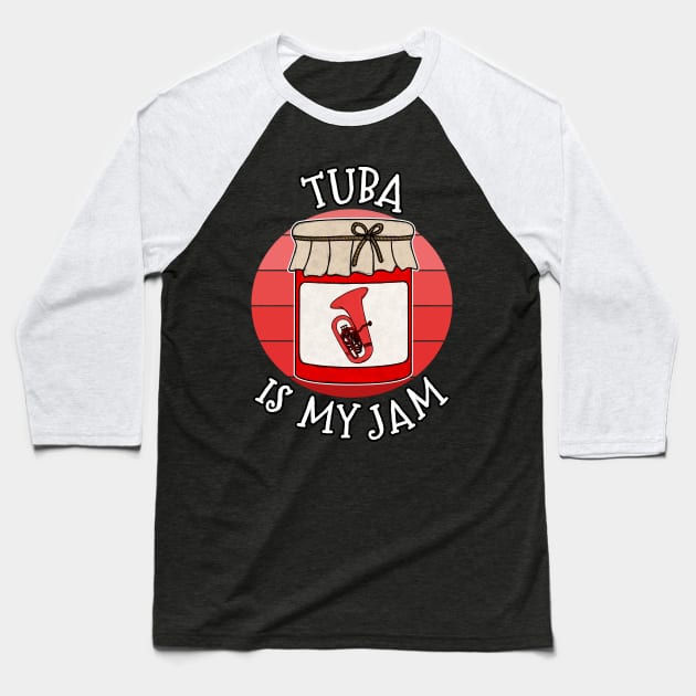 Tuba Is My Jam Tubaist Brass Musician Funny Baseball T-Shirt by doodlerob